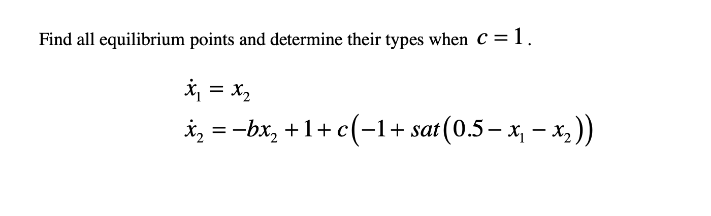Solved Find all equilibrium points and determine their types | Chegg.com