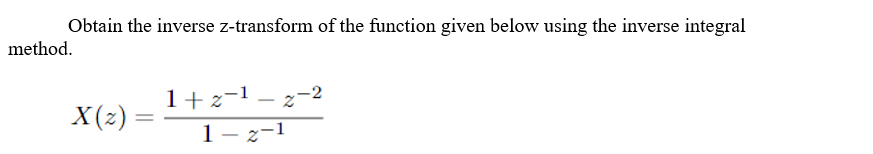 Solved Obtain the inverse z-transform of the function given | Chegg.com