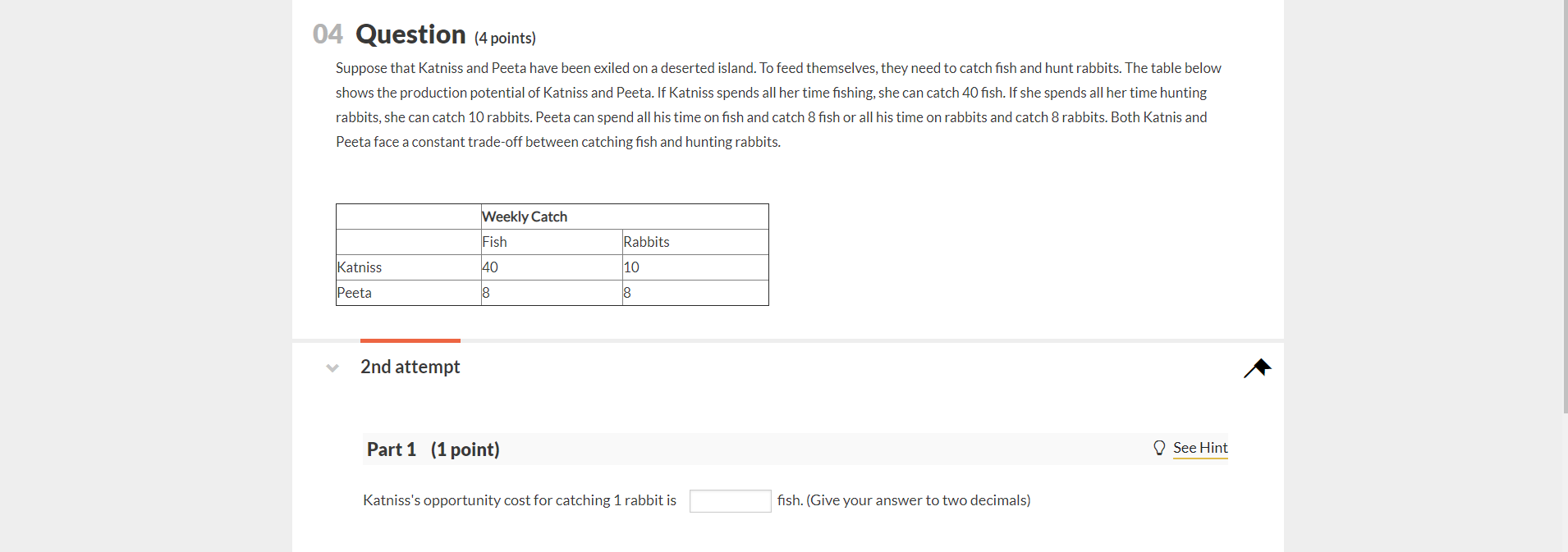 Solved Suppose that Katniss and Peeta have been exiled on a
