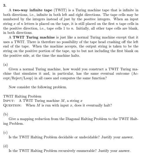 Solved 3. A Two-way Infinite Tape (TWIT) Is A Turing Machine | Chegg.com