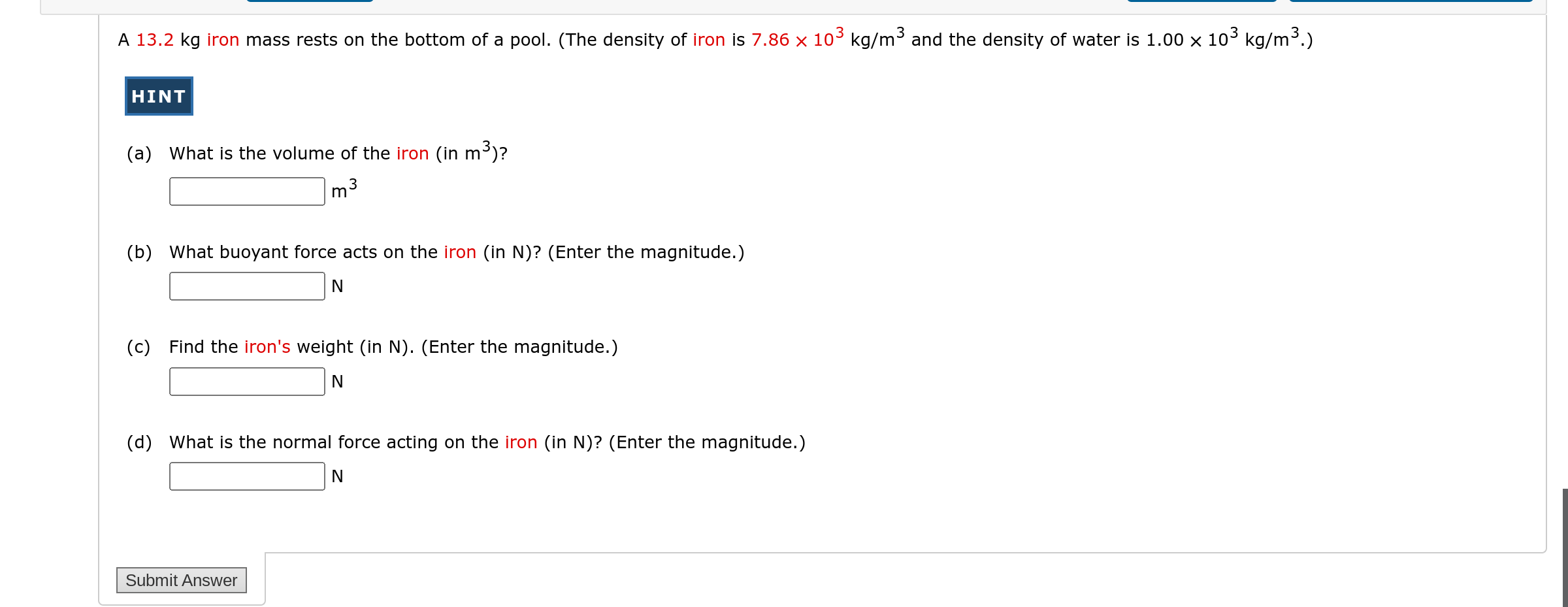 Solved A 13.2 kg iron mass rests on the bottom of a pool.
