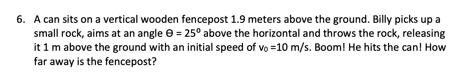Solved 6. A can sits on a vertical wooden fencepost 1.9 | Chegg.com