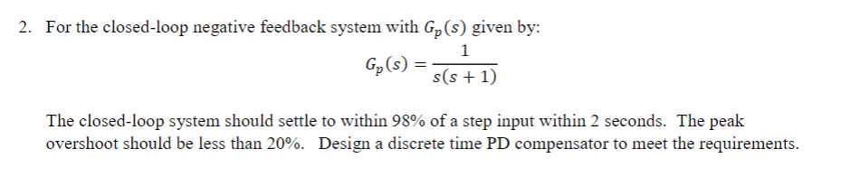 Solved 2. For the closed-loop negative feedback system with | Chegg.com