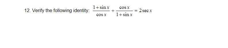 Solved cosx1+sinx+1+sinxcosx=2secx | Chegg.com