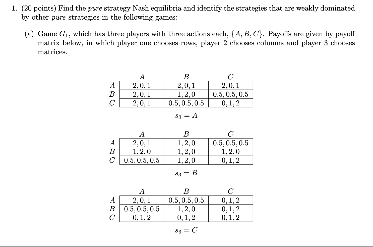 Solved 1. (20 points) Find the pure strategy Nash equilibria | Chegg.com