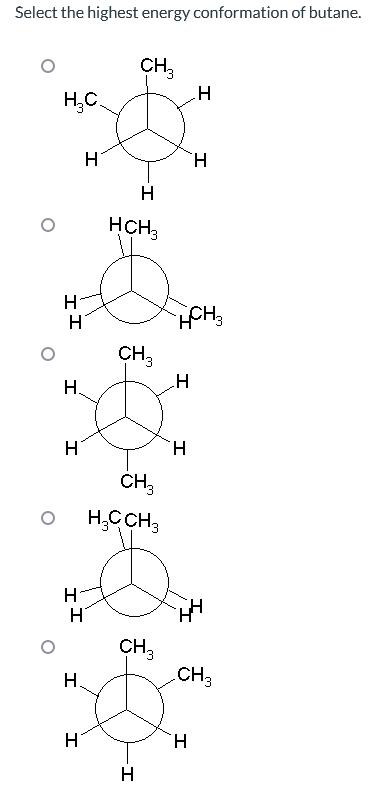 Solved Select The Highest Energy Conformation Of Butane 9393