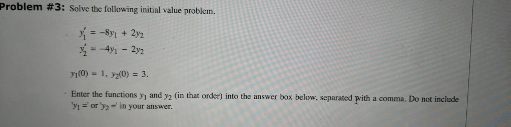 Solved Problem #3: Solve the following initial value problem | Chegg.com