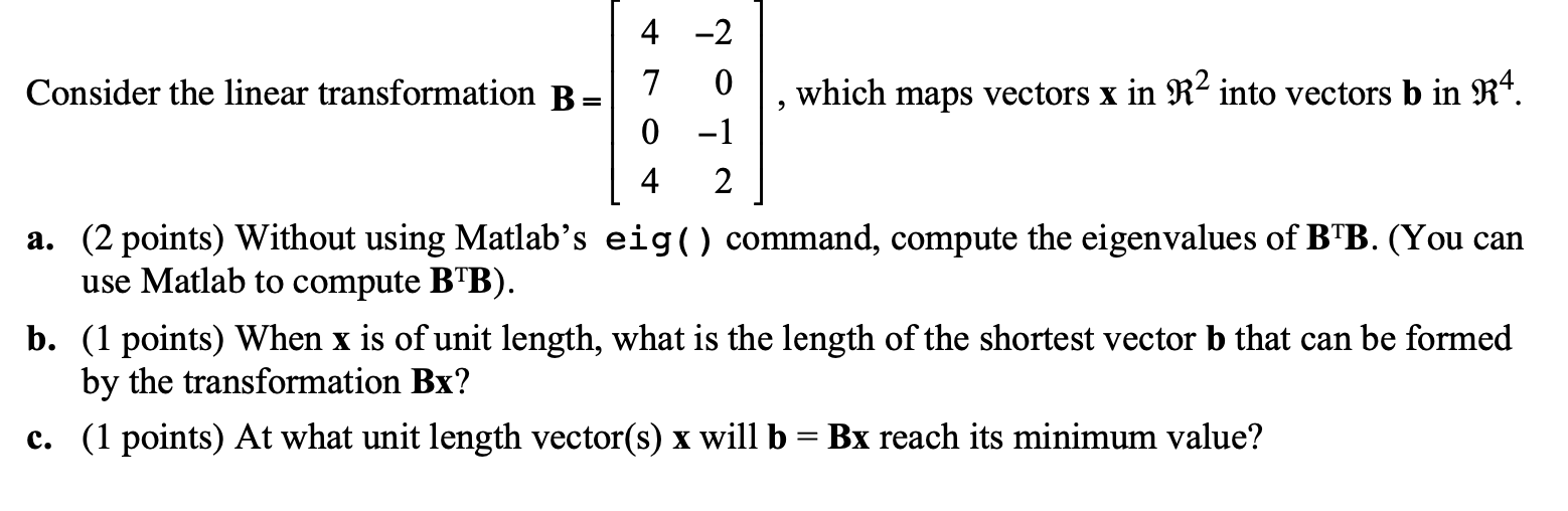 Solved Consider The Linear Transformation B 4 -2 7 0 0 -1 4 | Chegg.com