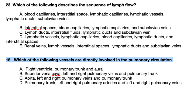 23. Which of the following describes the sequence of lymph flow? A. blood capillaries, interstitial space, lymphatic capillar