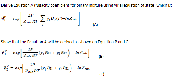 Solved Derive Equation A (fugacity coefficient for binary | Chegg.com