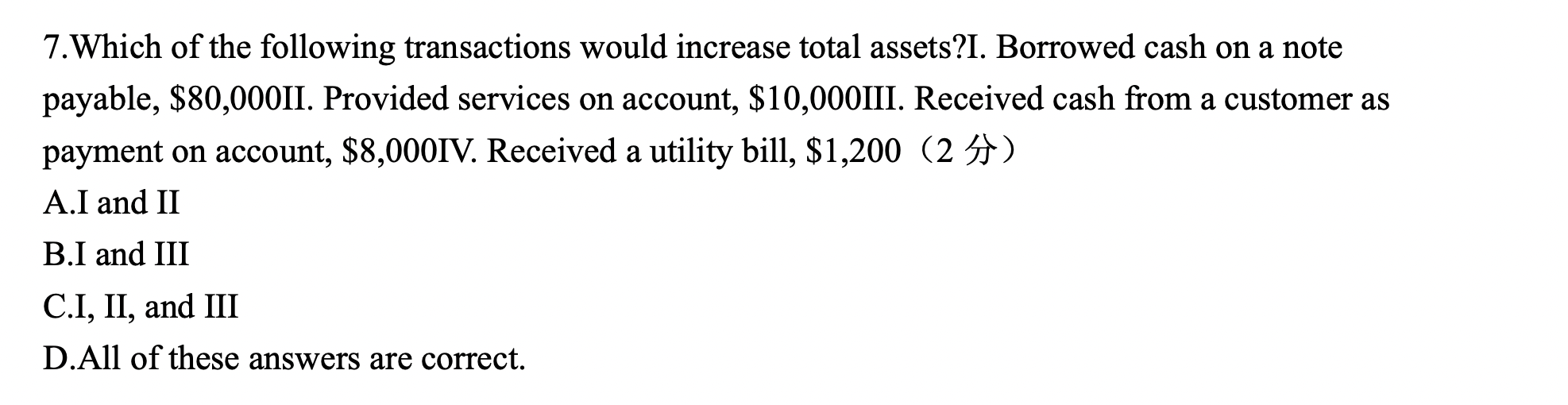 Solved 7. Which of the following transactions would increase | Chegg.com