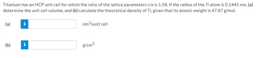 Solved Titanium has an HCP unit cell for which the ratio of | Chegg.com