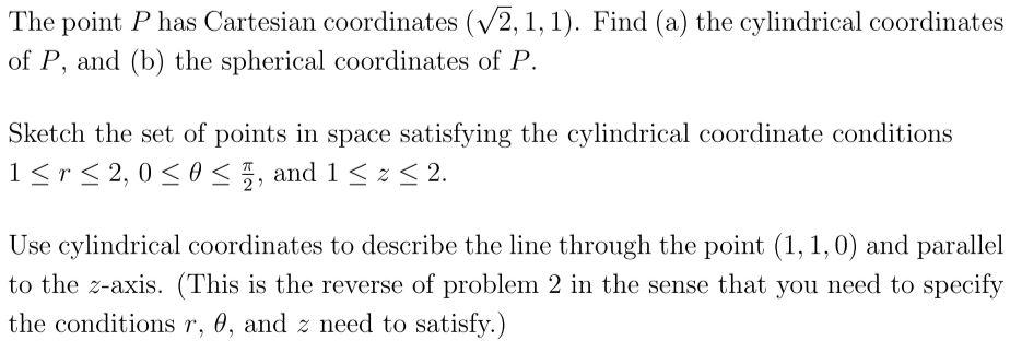 Solved The point P has Cartesian coordinates (V2,1,1). Find | Chegg.com