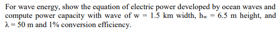 Solved For wave energy, show the equation of electric power | Chegg.com