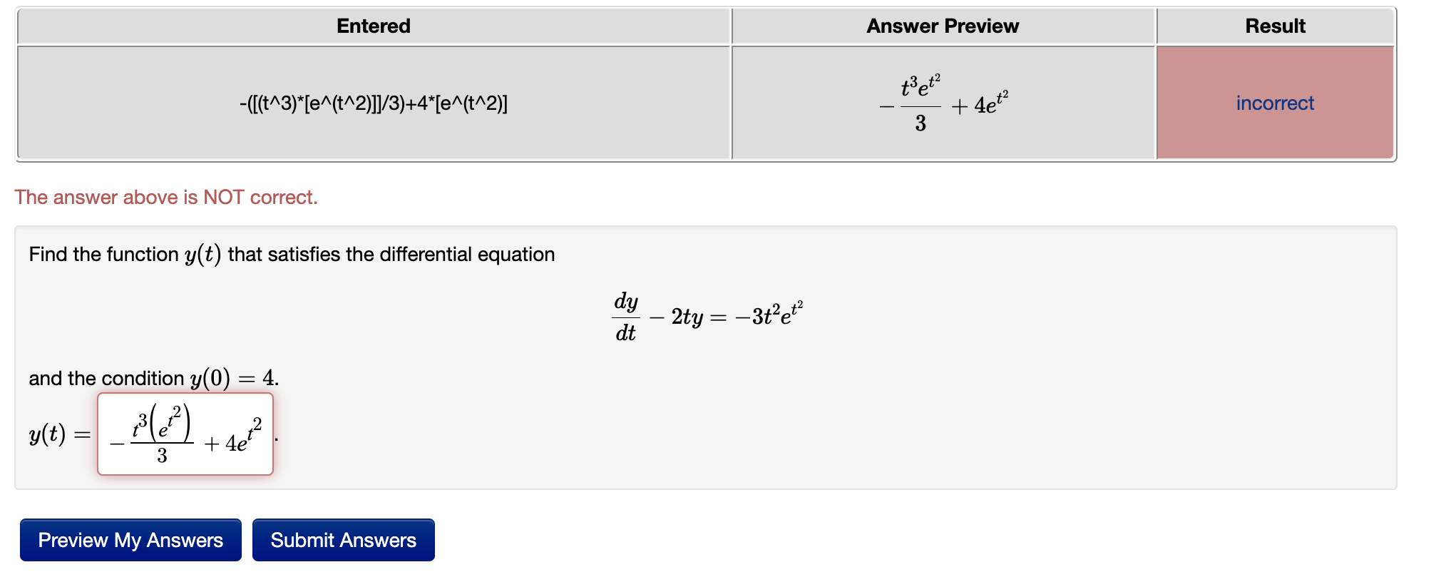 Solved Entered -([(t^3)*[e^(t^2)]]/3)+4*[e^(t^2)] The answer | Chegg.com