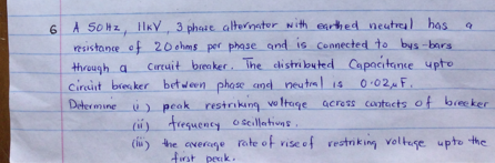 Solved 6 A 50 Hz, 1lkV , 3 phase alternator with earthed | Chegg.com