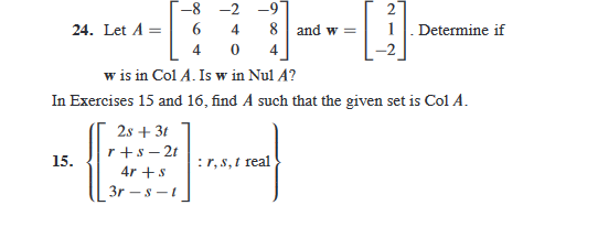 Solved 4 4 -8 -2 -9 2 24. Let A= 6 8 and w= 1. Determine if | Chegg.com