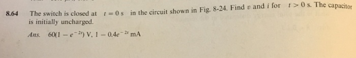 Solved 8.64 The switch is closed at t 0 s in the circuit | Chegg.com