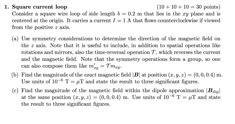 Solved 1. Square current loop (10 + 10 + 10 = 30 points) | Chegg.com