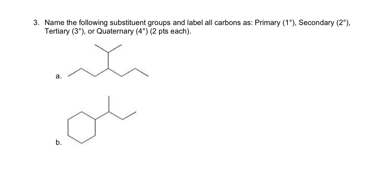 Solved 3. Name the following substituent groups and label | Chegg.com