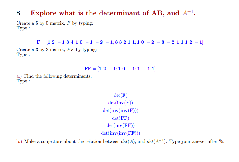 Solved 8 Explore what is the determinant of AB, and A−1. | Chegg.com