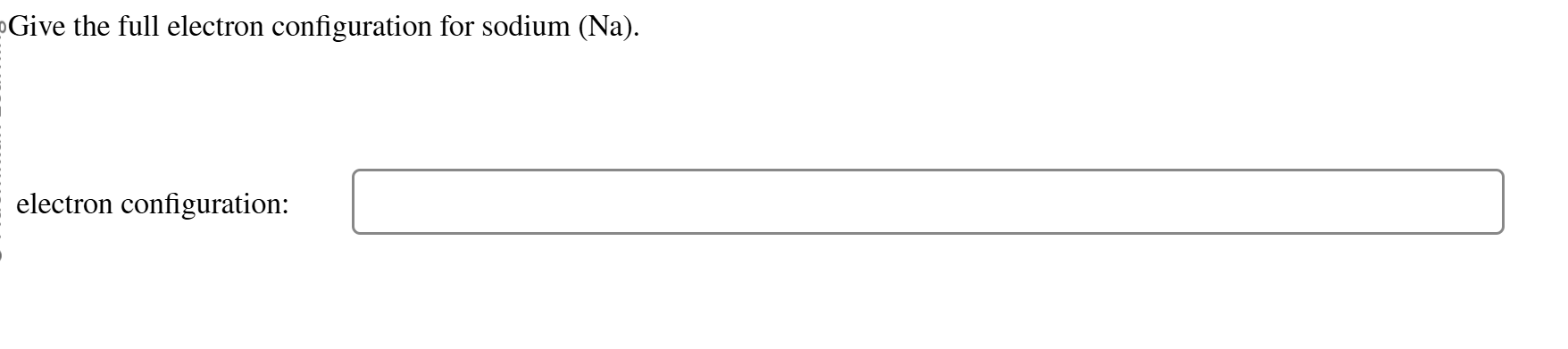 Solved Give the full electron configuration for sodium | Chegg.com