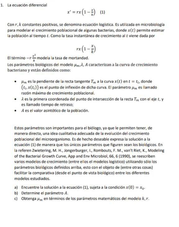 1. La ecuación diferencial x =rx(1-5) (1) Con r, k constantes positivas, se denomina ecuación logistica. Es utilizada en mic