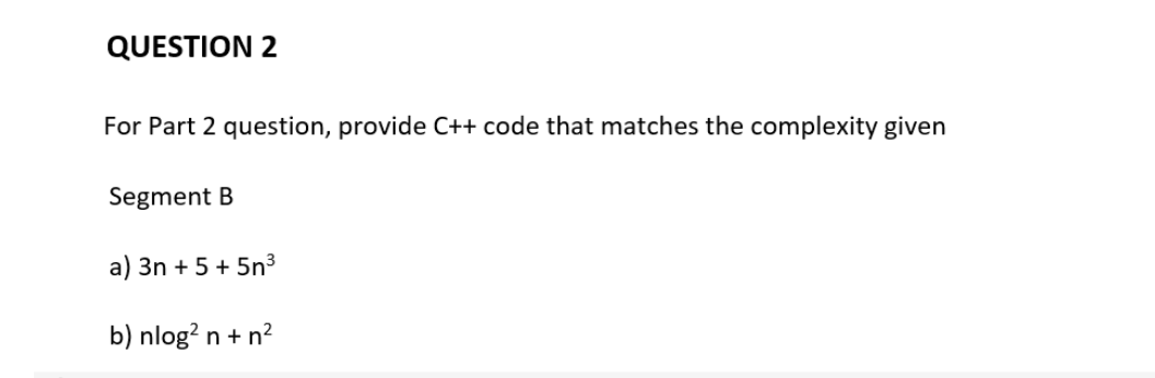 Solved QUESTION 2 For Part 2 question, provide C++ code that | Chegg.com
