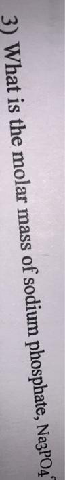 what is the molar mass of sodium phosphate na3po4
