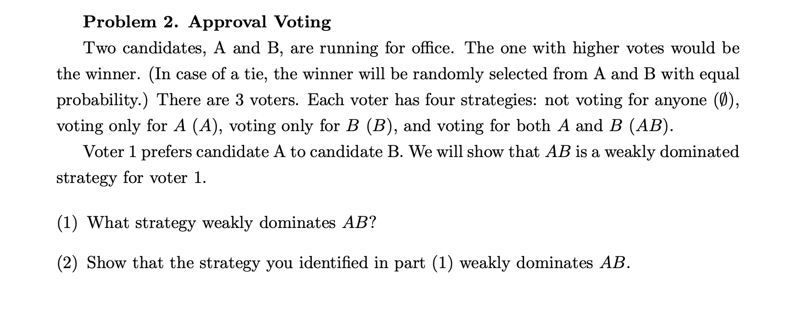 Solved Problem 2. Approval Voting Two candidates, A and B, | Chegg.com