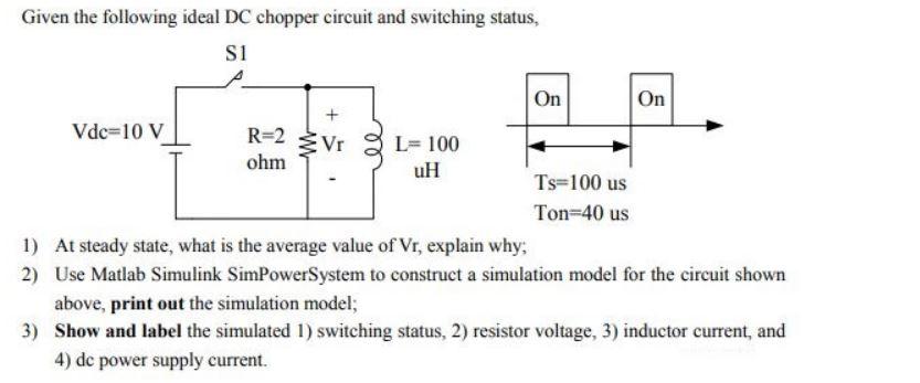 Solved Given the following ideal DC chopper circuit and | Chegg.com