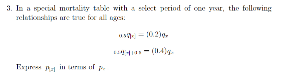 Solved Only answer in the context of actuarial maths - life | Chegg.com