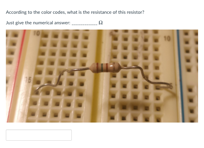 Solved According to the color codes, what is the resistance | Chegg.com