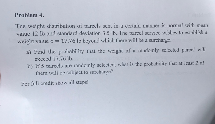 Solved Problem 4. The weight distribution of parcels sent in | Chegg.com
