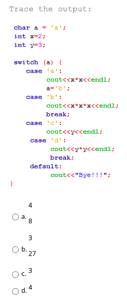 Solved Trace the output: a'; char a = int x=2; int y=3; | Chegg.com
