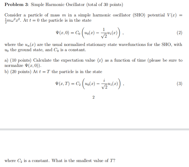 Problem 3: Simple Harmonic Oscillator (total of 30 points)
=
Consider a particle of mass m in a simple harmonic oscillator (S