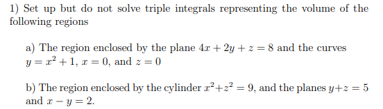 Solved 1) Set up but do not solve triple integrals | Chegg.com