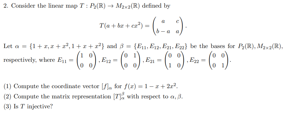 Solved 2. Consider the linear map T:P2(R) + M2x2(R) defined | Chegg.com