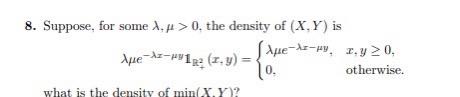 Solved - 8. Suppose, for some 1. > 0. the density of (X,Y) | Chegg.com