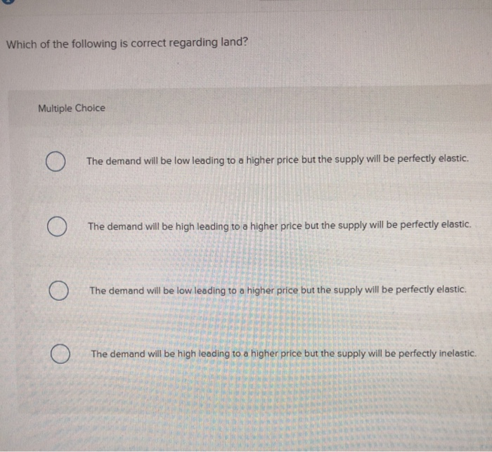 Solved Which of the following is correct regarding land? | Chegg.com
