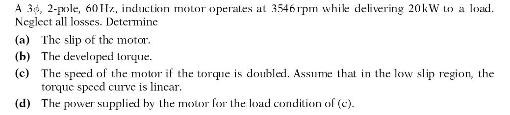 Solved A 3ϕ,2-pole, 60 Hz, induction motor operates at | Chegg.com