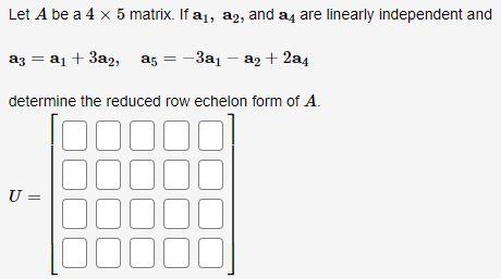 Solved Let A be a 4 x 5 matrix. If a, a,, and an are | Chegg.com