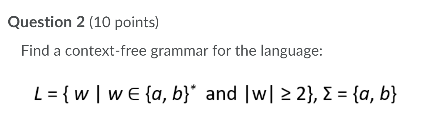 Solved Question 2 (10 points) Find a context-free grammar | Chegg.com
