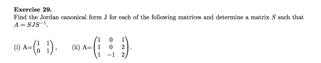 Solved Exercise 29. Find the Jordan canonical form J for | Chegg.com