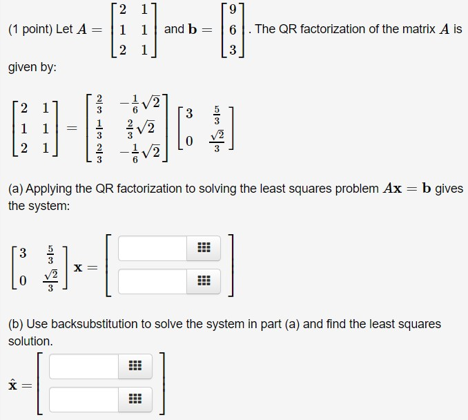 Solved 197 (1 point) Let A = [21] 1 1 ( 2 1 and b = 6 . The | Chegg.com