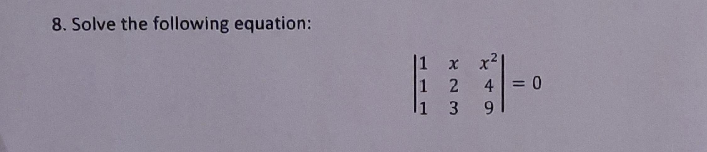 Solved 8. Solve the following equation: x x2 1 2 4 = 0 1 3 9 | Chegg.com