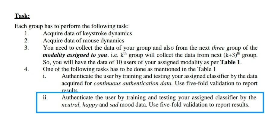 Task: each group has to perform the following task: 1 acquire data of keystroke dynamics acquire data of mouse dynamics you n