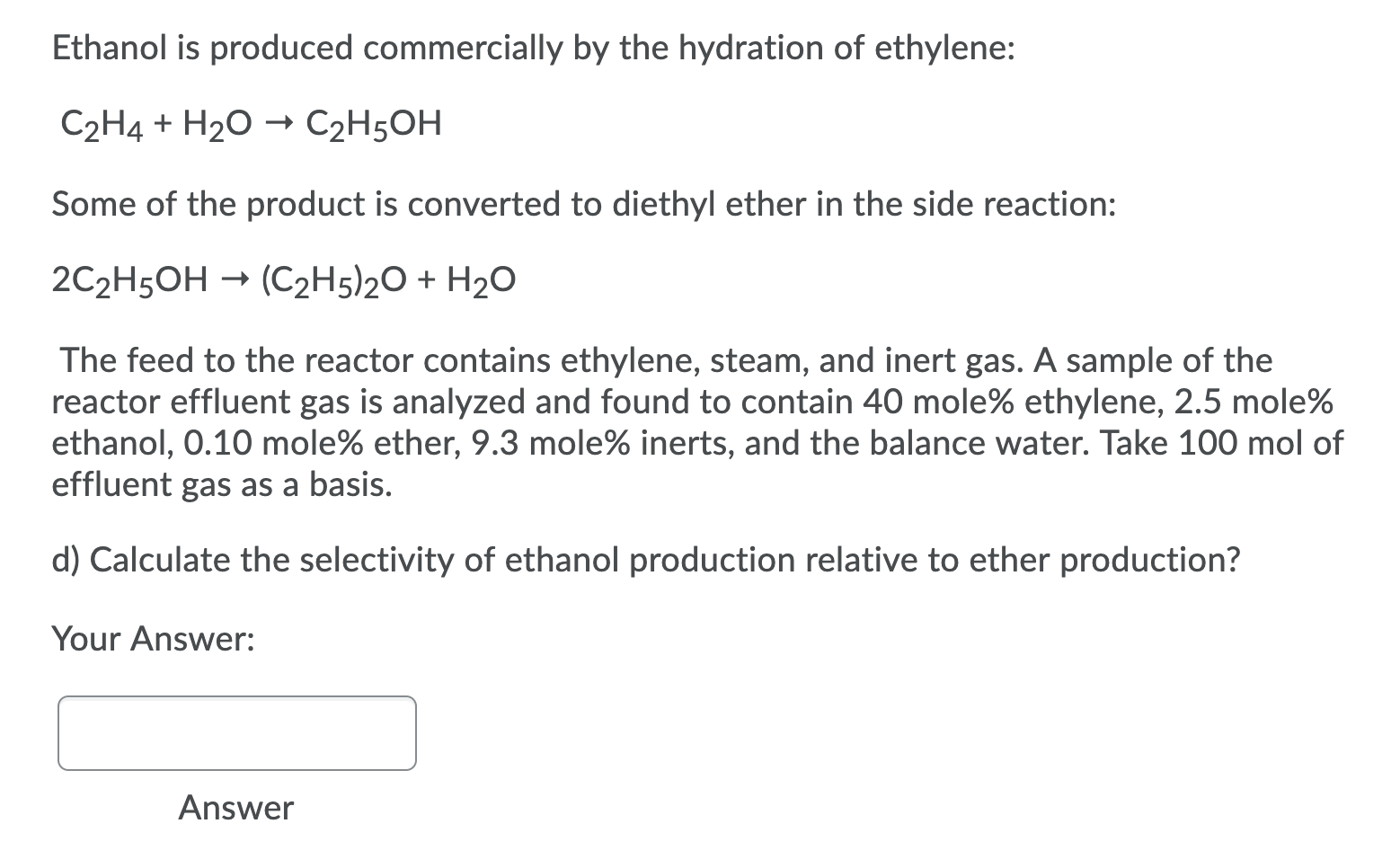 Solved Ethanol is produced commercially by the hydration of