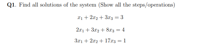 Solved Q1. Find all solutions of the system (Show all the | Chegg.com