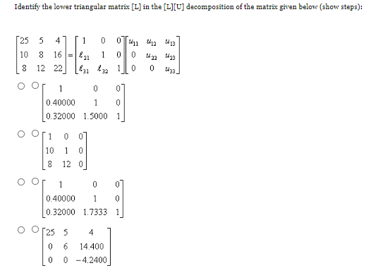 Solved Identify the lower triangular matrix [L] in the | Chegg.com